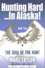 Hunting Hard...in Alaska! Book Cover