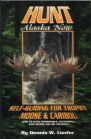 Hunt Alaska Now by Dennis Confer