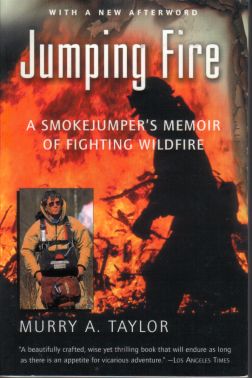 Jumping Fire: A Smokejumper's Memoir of Fighting Wildfire